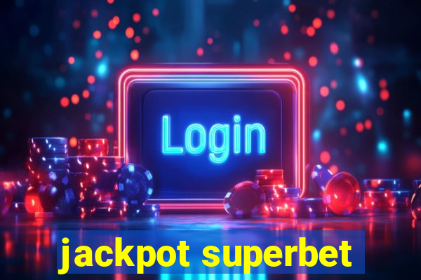 jackpot superbet